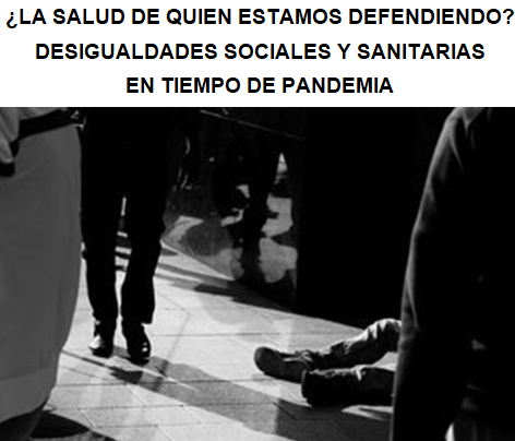 ¿La salud de quién estamos defendiendo? Desigualdades sociales y sanitarias en tiempo de pandemia